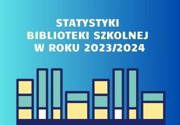 Statystyki biblioteki szkolnej w roku 2023/2024